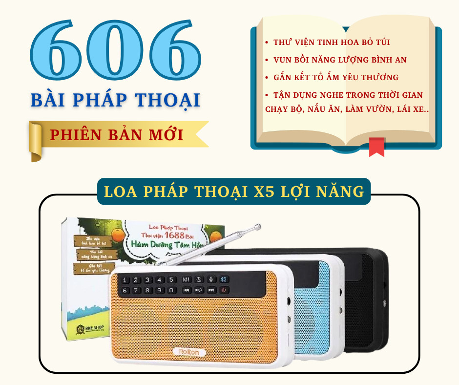 Loa Pháp Thoại - Thư Viện 606 Bài Hàm Dưỡng Tâm Hồn - Phiên Bản X5 (Thầy Cường)